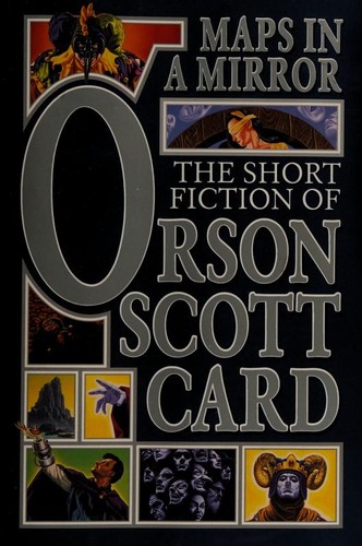Maps in a Mirror by Orson Scott Card