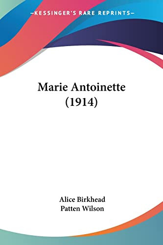 Marie Antoinette (1914) by Birkhead, Alice