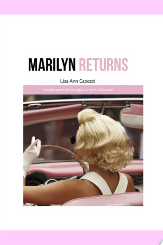 Marilyn Returns: A Flight of Fantasy by Lisa Capozzi