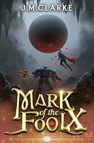 Mark of the Fool 10: A Progression Fantasy Epic by Clarke, J.M.