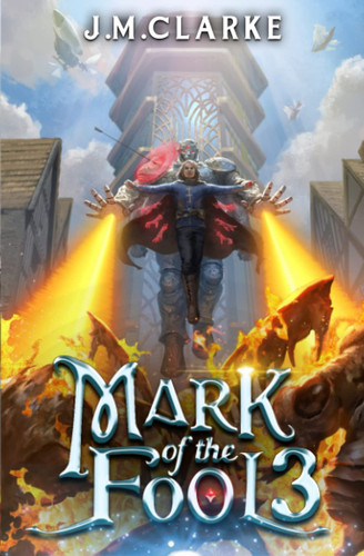 Mark of the Fool 3 A Progression Fantasy Epic by J.M. Clarke