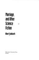 Marriage and other science fiction by Albert Goldbarth
