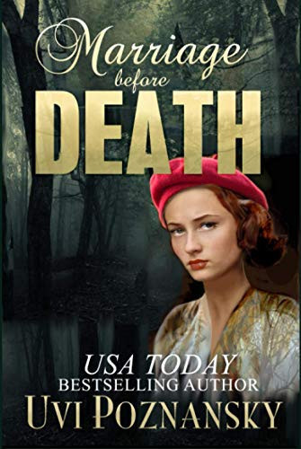 Marriage Before Death WWII Spy Thriller by Uvi Poznansky