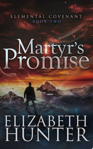 Martyr's Promise An Urban Fantasy Romance Novel by Elizabeth Hunter