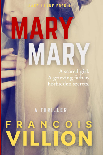 Mary, Mary: A psychological thriller of forbidden family secrets by Villion, Francois