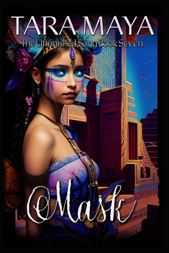 Mask - The Unfinished Song - Book 7 - (Epic Fantasy Magical Romance) by TARA. MAYA