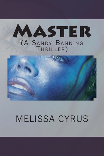 Master (a Sandy Banning Thriller) by Melissa Cyrus
