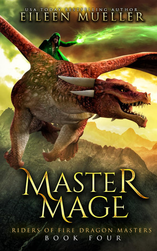 Master Mage: Riders of Fire Dragon Masters, Book Four - A Dragons' Realm young adult epic fantasy adventure by Mueller, Eileen