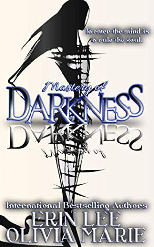 Mastery of Darkness: A twisted psychological thriller by Marie, Olivia