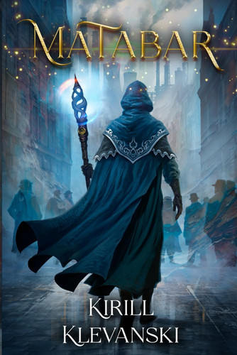 Matabar - A Progression Fantasy Epic by Kirill Klevanski