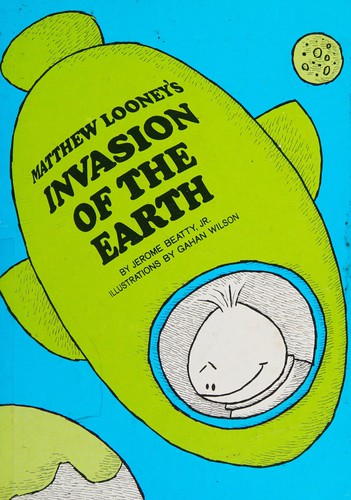 Matthew Looney's invasion of the earth by Beatty, Jerome.
