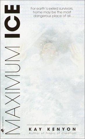 Maximum ice by Kay Kenyon