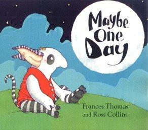 Maybe one day by Frances Thomas