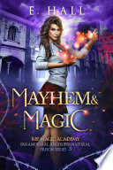 Mayhem and Magic by E. Hall