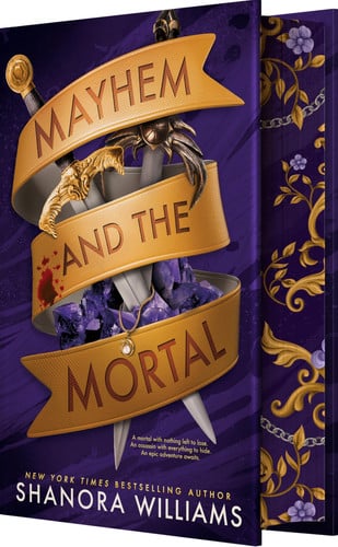 Mayhem and the Mortal: A Morally Gray Hero Enemies-to-Lovers Fantasy Romance by Williams, Shanora