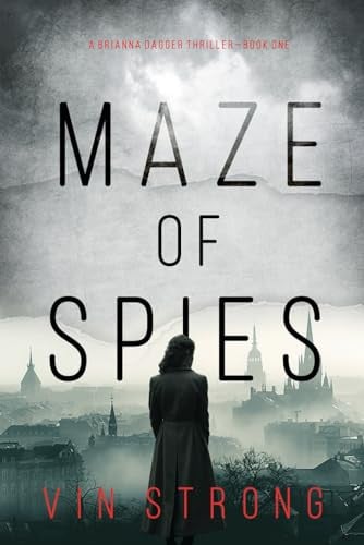 Maze of Spies (A Brianna Dagger Espionage Thriller—Book 1) by Strong, Vin