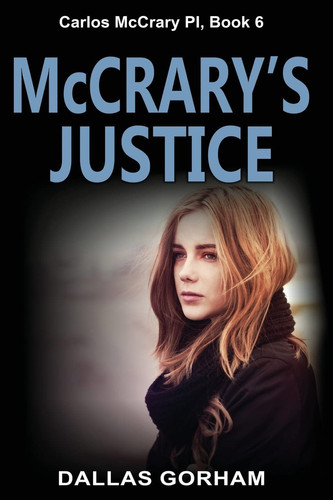 McCrary's Justice A Murder Mystery Thriller by Dallas Gorham