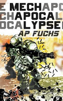 Mech Apocalypse by A. P. Fuchs