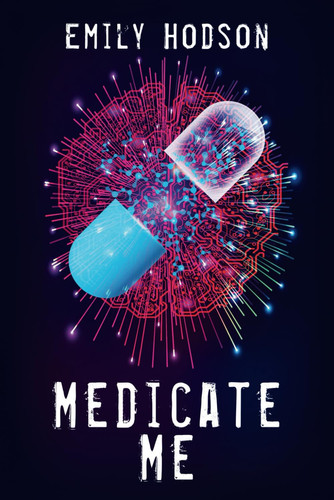 Medicate Me by Hodson, Emily