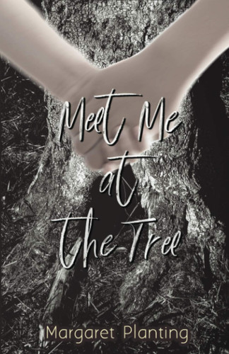 Meet Me at the Tree by MARGARET. PLANTING