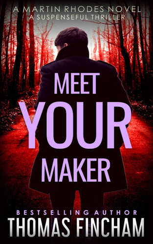 Meet Your Maker A Suspenseful Thriller by THOMAS. FINCHAM