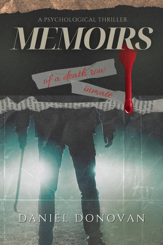 Memoirs of a Death Row Inmate by Daniel Donovan