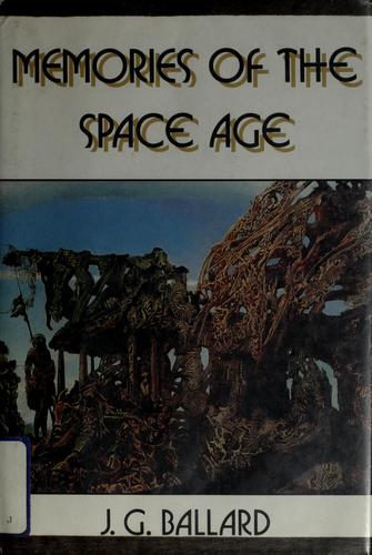 Memories of the space age by J. G. Ballard