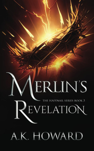 Merlin's Revelation A Fast-Paced Christian Fantasy by A. K. Howard