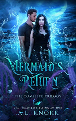 Mermaid's Return: The Complete Series: A Fantasy Adventure & Prequel to the Elemental Origins Series by Knorr, A.L.
