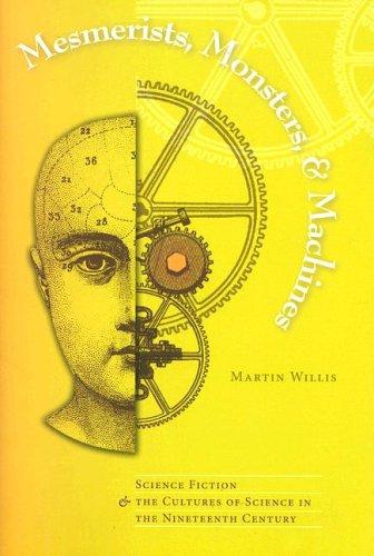 Mesmerists, monsters, and machines by Martin Willis
