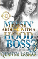 Messin' Around With A Hood Boss 3 by Quanna Lashae