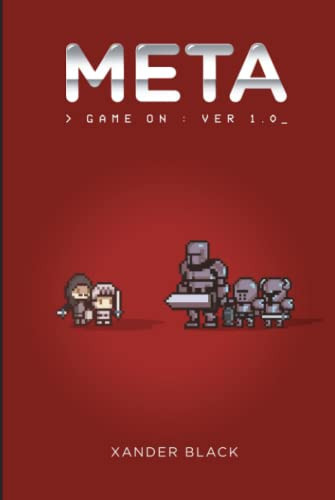 META Game On: A cyber-fantasy whodunnit in a hilariously realised future. Labeled 'The Hitchhikers Guide' for the Warcraft generation. by Black, Mr. Xander