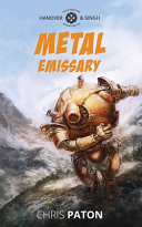 Metal Emissary by Chris Paton