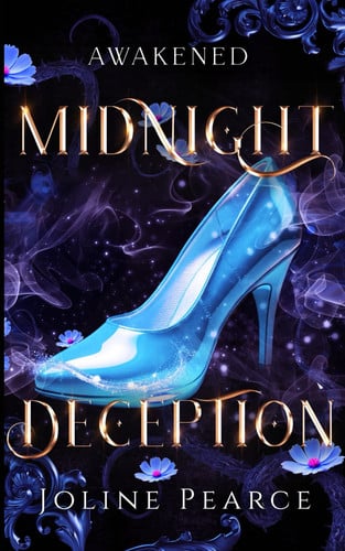 Midnight Deception: A Dark Fantasy Romance Cinderella Retelling (Awakened) by Pearce, Joline