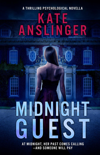 Midnight Guest: A Psychological Thriller Novella by Anslinger, Kate