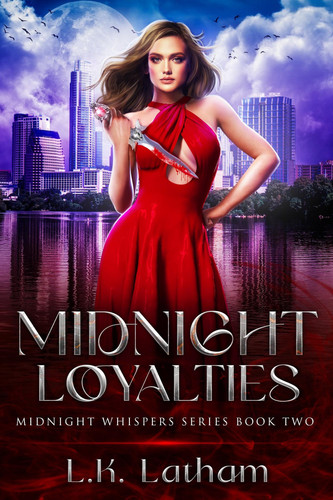 Midnight Loyalties - A dark fantasy novel for vampires, humans, and those in between. by L.K. Latham