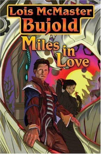 Miles in love by Lois McMaster Bujold