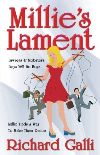 Millie's Lament: a Bert Spagnoli comic legal thriller (Bert Spagnoli Cases) (Volume 1) by Galli, Richard