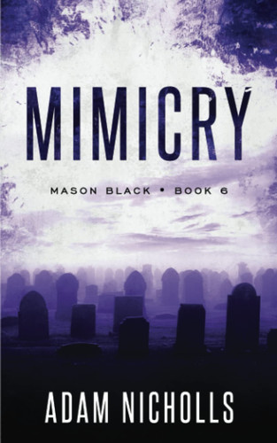 Mimicry: A Serial Killer Crime Novel (Private Investigator Mason Black Thrillers) by Nicholls, Adam