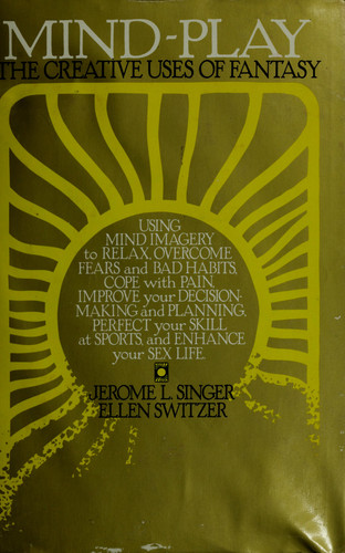 Mind-play: The creative uses of fantasy (A Spectrum book) by Singer, Jerome L