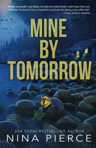 Mine by Tomorrow A Gripping Psychological Thriller by NINA. PIERCE