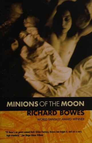 Minions of the moon by Richard Bowes