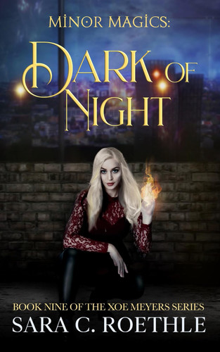 Minor Magics: Dark of Night (Xoe Meyers Fantasy/Horror Series) by Roethle, Sara C.