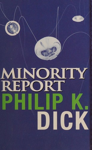 Minority report by Philip K. Dick