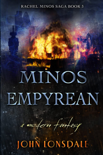 Minos Empyrean A Modern Fantasy by JOHN. LONSDALE