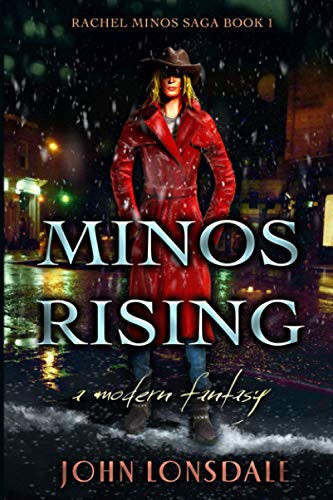 Minos Rising A Modern Fantasy by JOHN. LONSDALE