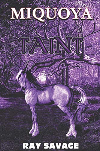 Miquoya Taint (Unicorn Fantasy Novel , Book 1) by Ray Savage