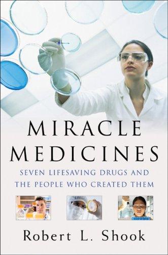 Miracle Medicines by Robert L. Shook