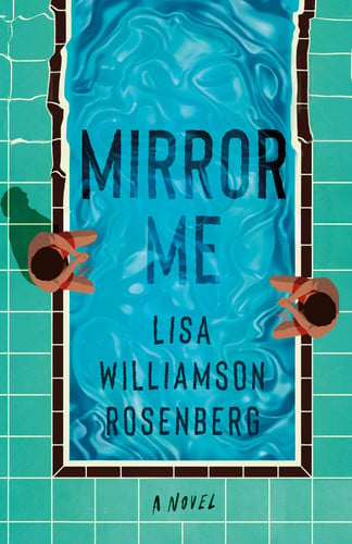 Mirror Me A Novel by Lisa Williamson Rosenberg