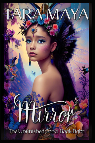 Mirror - The Unfinished Song - Book 8 (Epic Fantasy Magical Romance) by TARA. MAYA